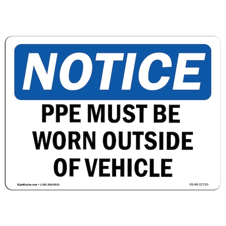 Signmission OSHA Notice Sign, PPE Must Be Worn Outside Of Vehicle, 14in X 10in Aluminum, 14" W, 10" H, Landscape OS-NS-A-1014-L-17759